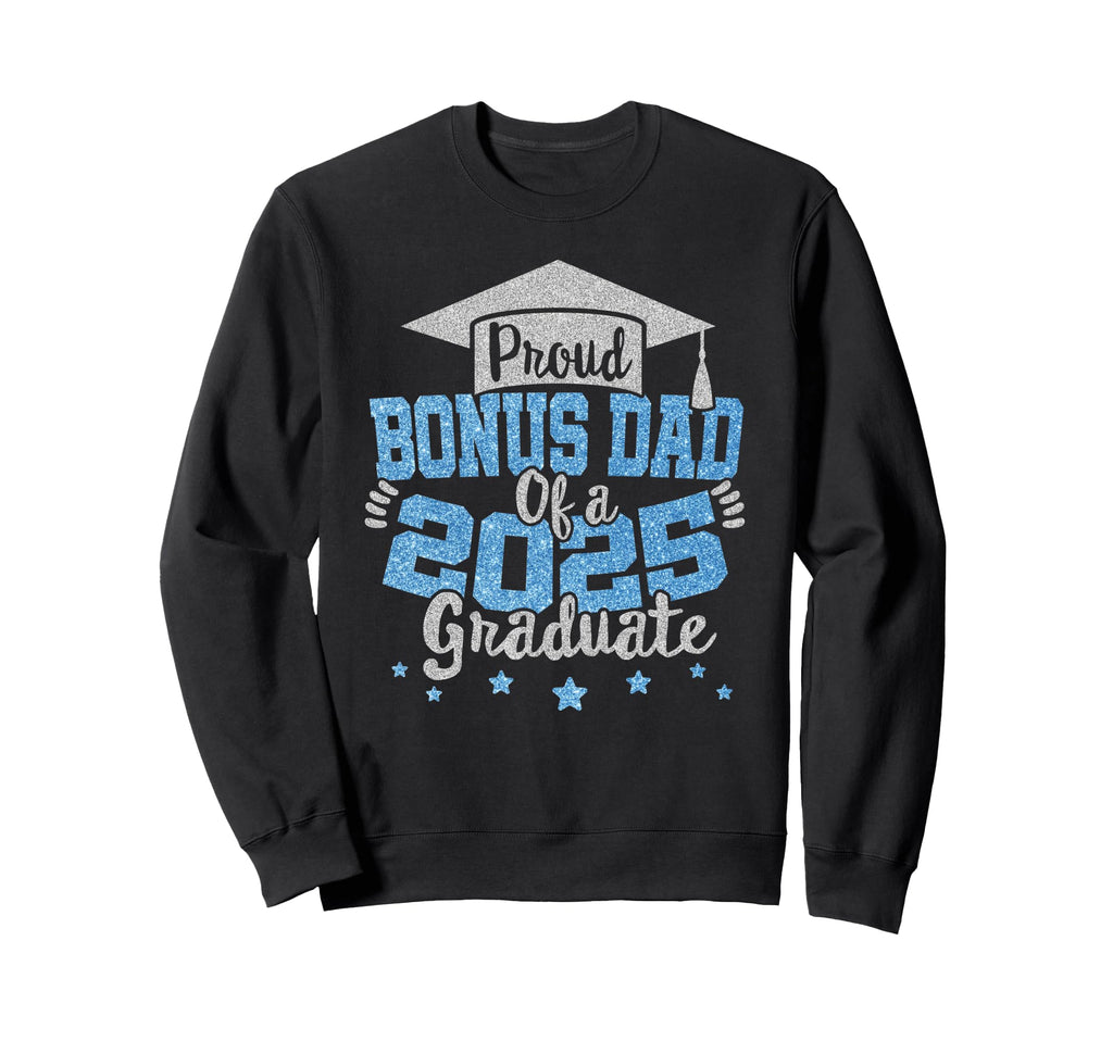 Proud Bonus Dad 2025 Graduate Prom Sweatshirt - Trendy Graphic for Adults - T-Shirt, Sweatshirt, Hoodie