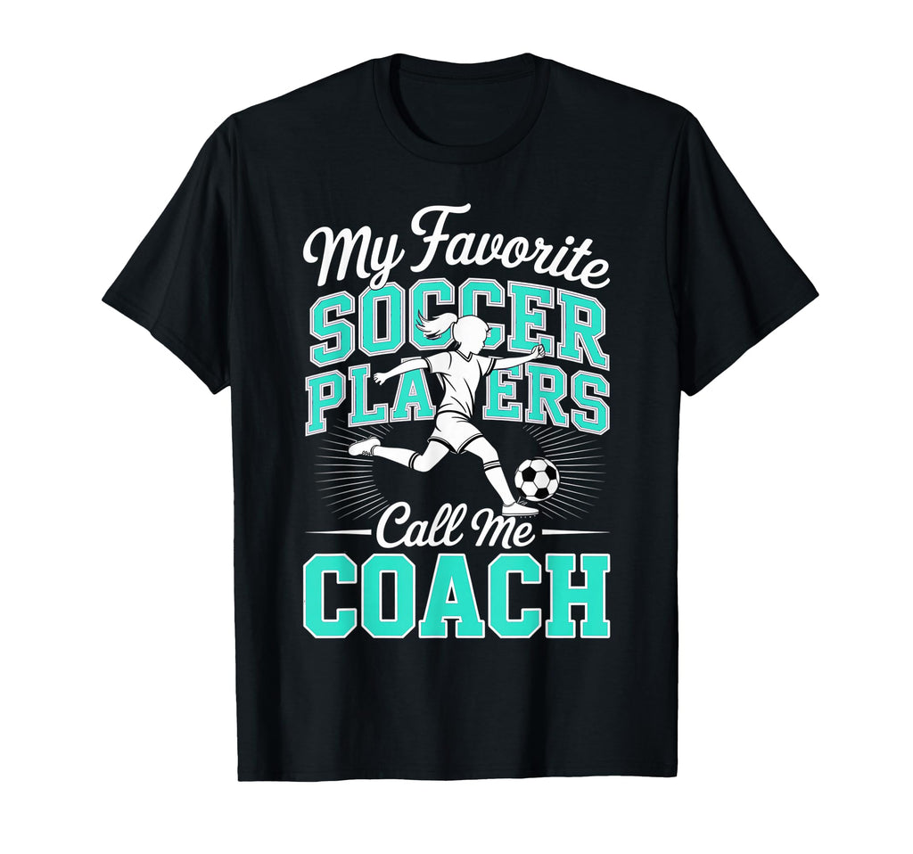 Soccer Coach My Favorite Soccer T-Shirt - Minimalist Print Men Women - T-Shirt, Sweatshirt, Hoodie