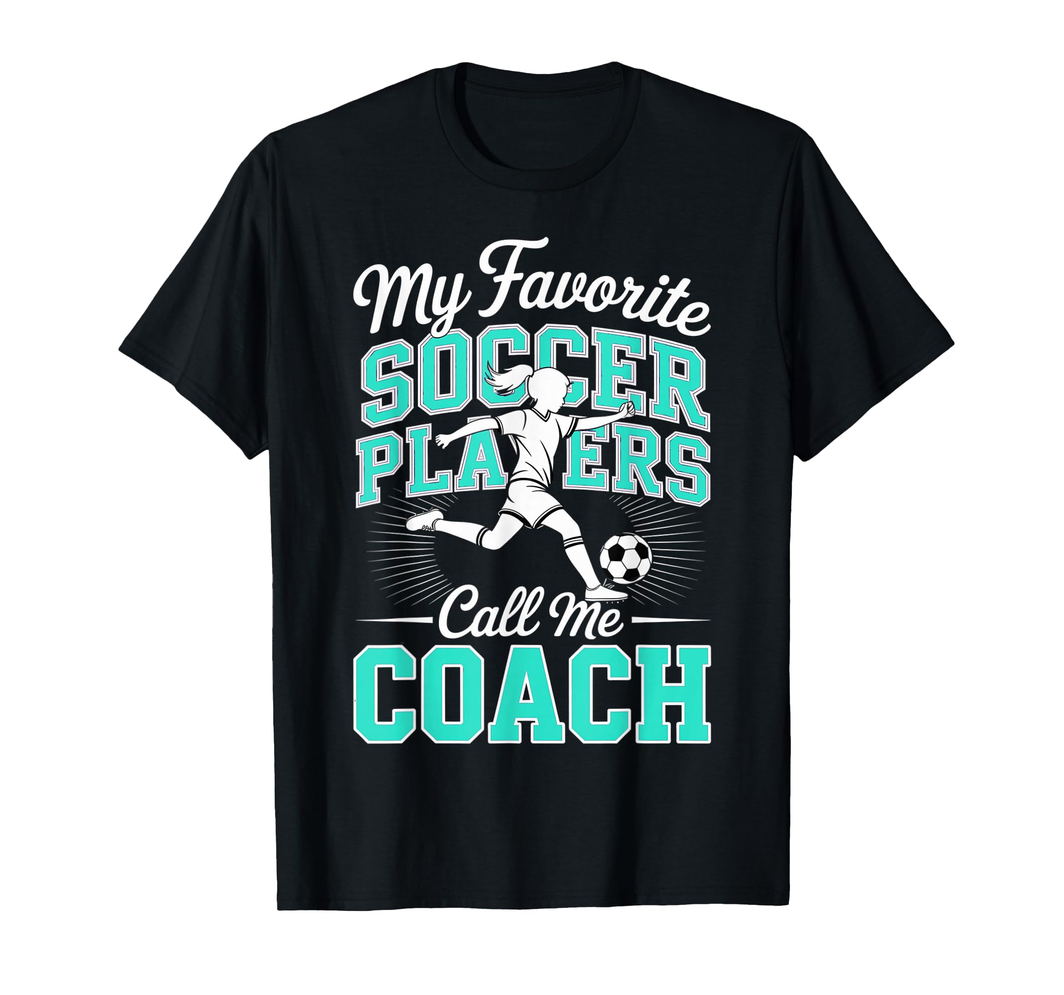 Soccer Coach My Favorite Soccer T-Shirt - Minimalist Print Men Women - T-Shirt, Sweatshirt, Hoodie
