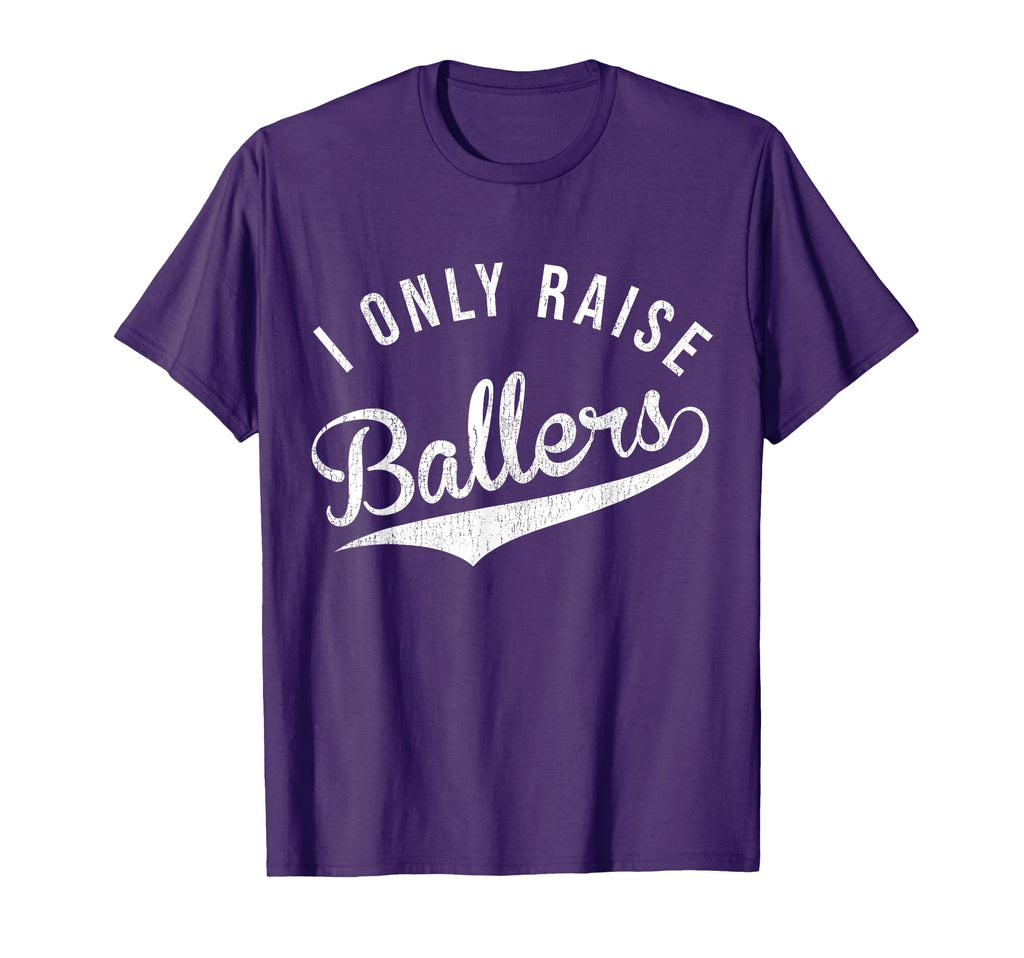 I Only Raise Ballers Baseball Football T-Shirt - Graphic Print Men Women - T-Shirt, Sweatshirt, Hoodie