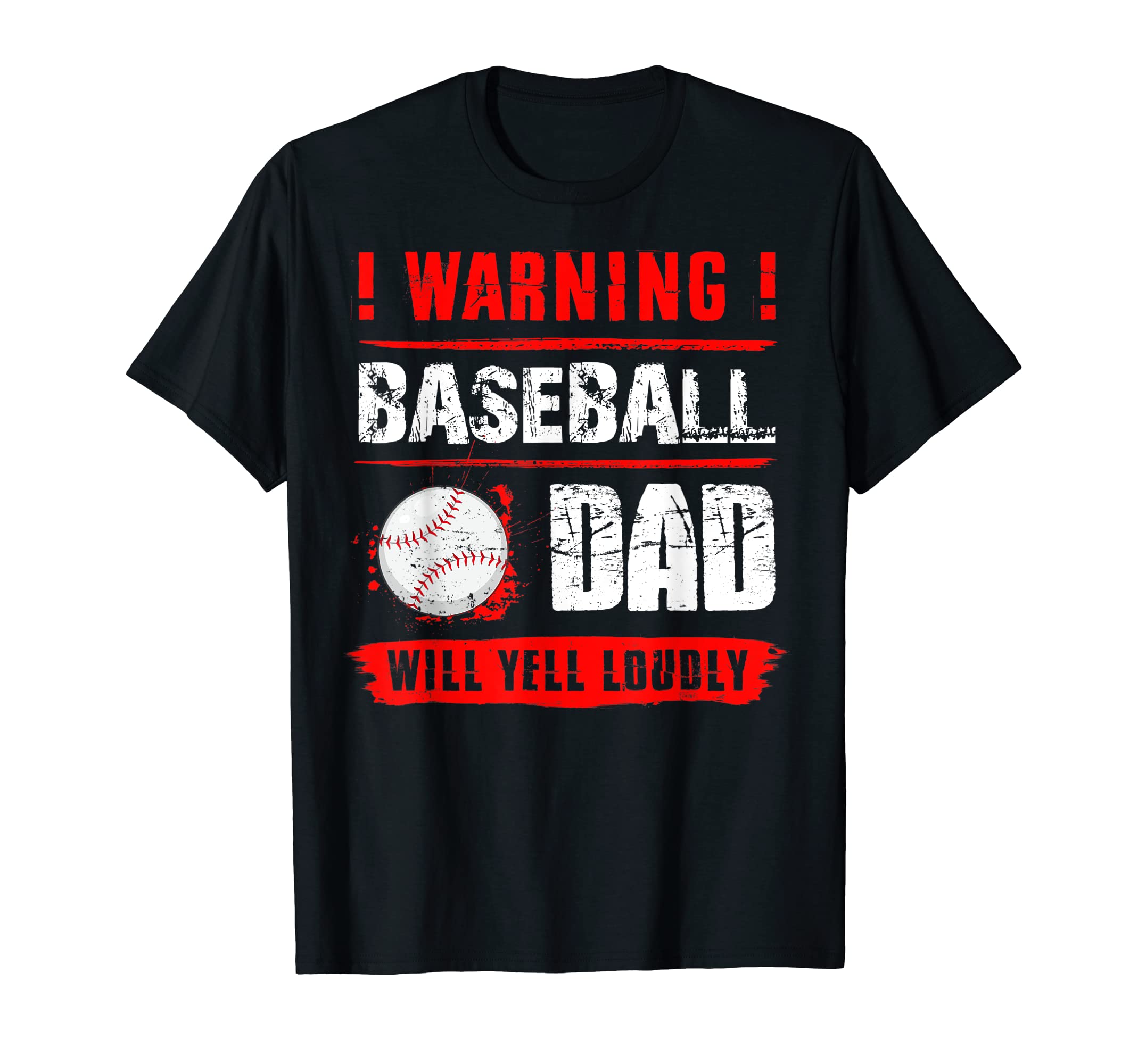 Warning Baseball Dad Will Yell Loudly T-Shirt - Fun Novelty Design Unisex - T-Shirt, Sweatshirt, Hoodie