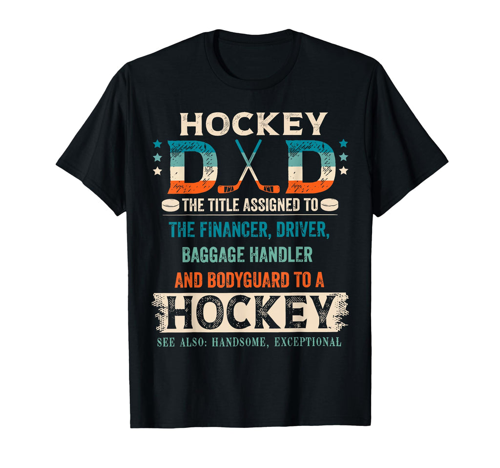 Hockey Dad Title Assigned To Funny T-Shirt - Custom Art Print Unisex - T-Shirt, Sweatshirt, Hoodie