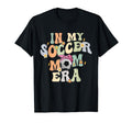 Groovy My Soccer Mom Era T-Shirt - Streetwear Style Unisex - T-Shirt, Sweatshirt, Hoodie
