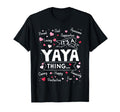 Its Yaya Thing Funny Sayings Grandma T-Shirt - Trendy Graphic Men Women - T-Shirt, Sweatshirt, Hoodie