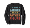 Im Not Dad Bod Fathers Day Funny Daddy Sweatshirt - Unique Graphic Unisex - T-Shirt, Sweatshirt, Hoodie