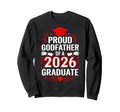 Proud Godfather 2026 Graduate Class Sweatshirt - Trendy Graphic Unisex - T-Shirt, Sweatshirt, Hoodie