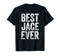 Best Jace Ever Funny Personalized T-Shirt - Casual Everyday Wear Men Women - T-Shirt, Sweatshirt, Hoodie