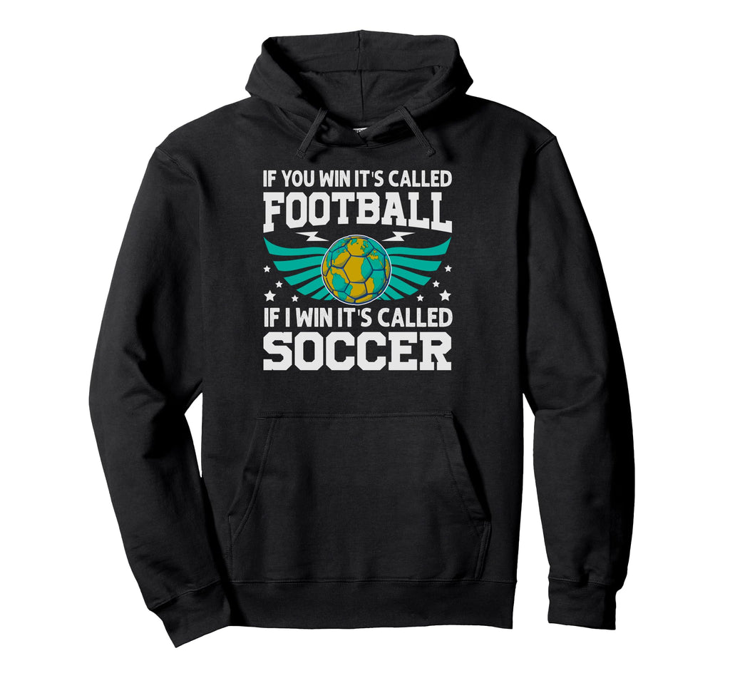 If You Win Its Called Football If I Win Hoodie - Unique Graphic for Adults - T-Shirt, Sweatshirt, Hoodie