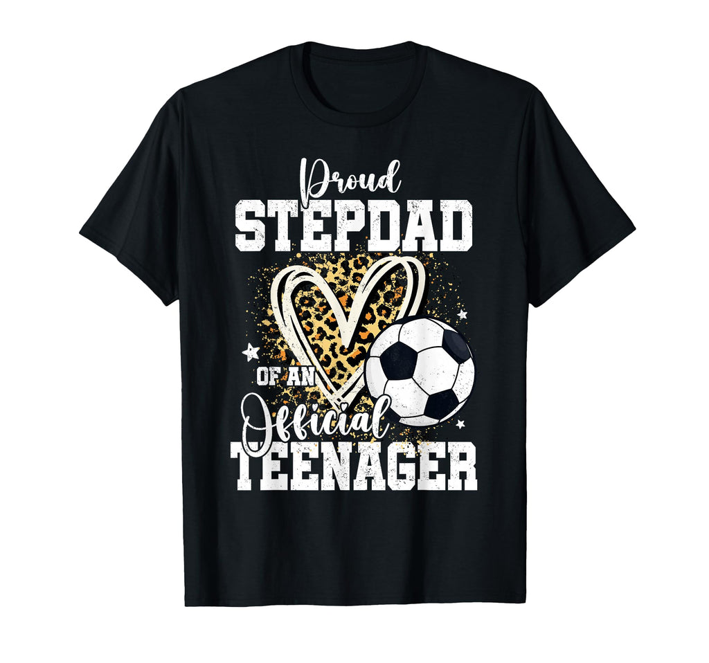 Proud Stepdad Teenager 13Th Birthday T-Shirt - Novelty Apparel for Adults - T-Shirt, Sweatshirt, Hoodie