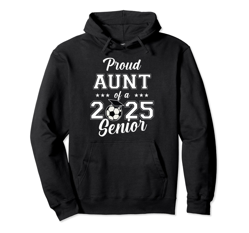 Senior Aunt Soccer Class 2025 Graduation Hoodie - Minimalist Print Unisex - T-Shirt, Sweatshirt, Hoodie