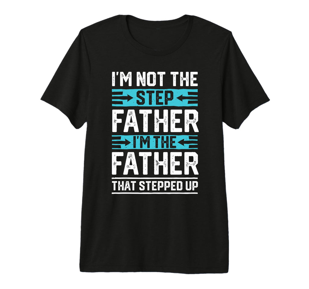 Mens Step Father Step Dad Fathers Day T-Shirt - Unique Graphic for Adults - T-Shirt, Sweatshirt, Hoodie