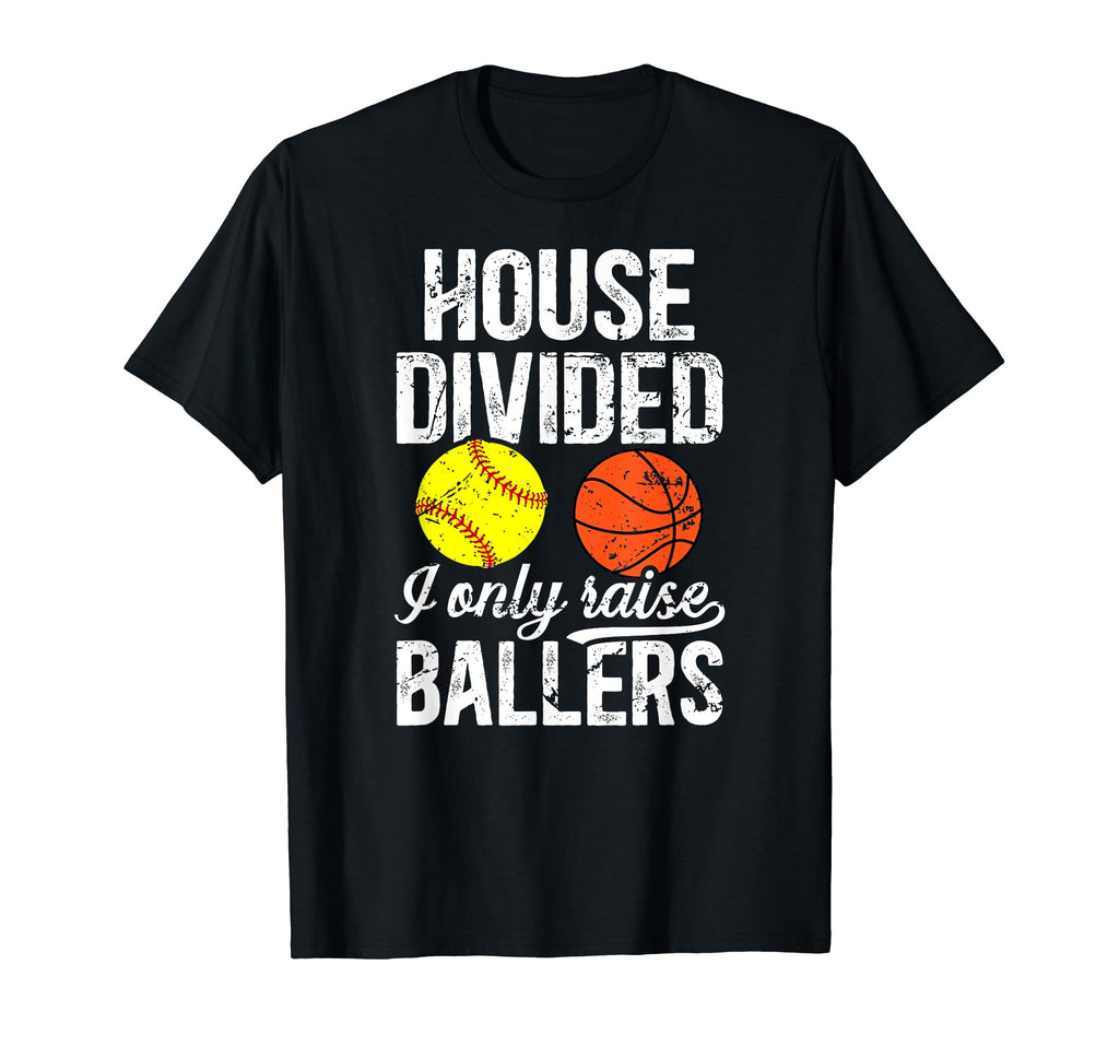 House Divided I Only Raise Ballers T-Shirt - Streetwear Style Men Women - T-Shirt, Sweatshirt, Hoodie