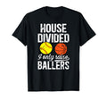 House Divided I Only Raise Ballers T-Shirt - Streetwear Style Men Women - T-Shirt, Sweatshirt, Hoodie