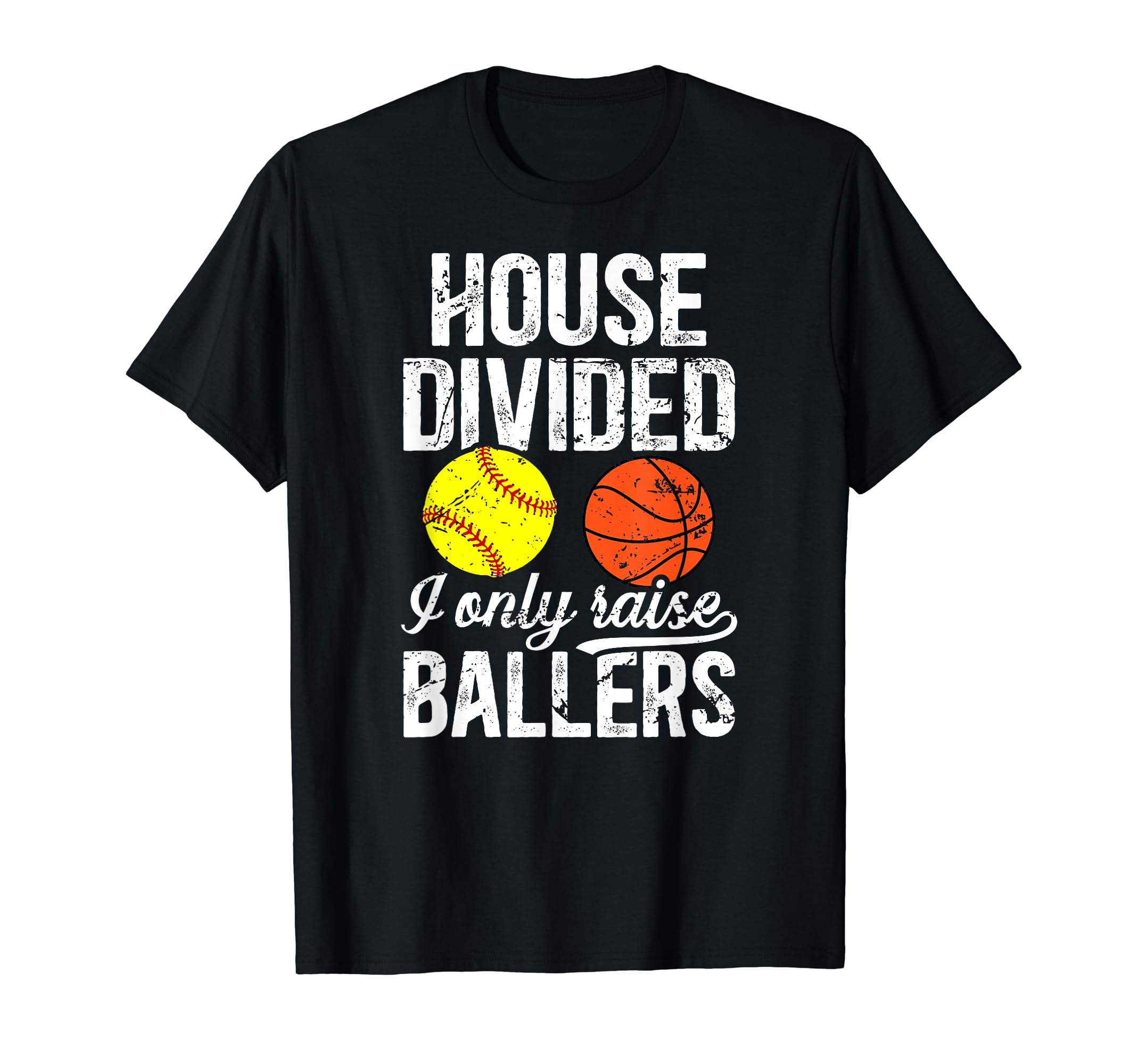 House Divided I Only Raise Ballers T-Shirt - Streetwear Style Men Women - T-Shirt, Sweatshirt, Hoodie