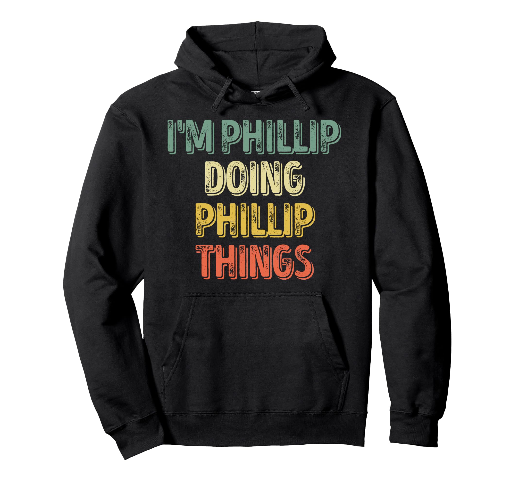 Im Phillip Doing Phillip Things Hoodie - Minimalist Print Men Women - T-Shirt, Sweatshirt, Hoodie