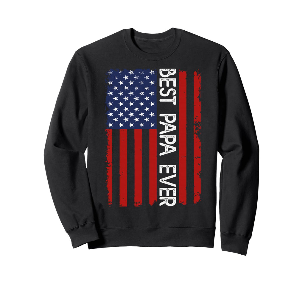 Best Papa Ever American Flag Sweatshirt - Aesthetic Graphic Men Women - T-Shirt, Sweatshirt, Hoodie