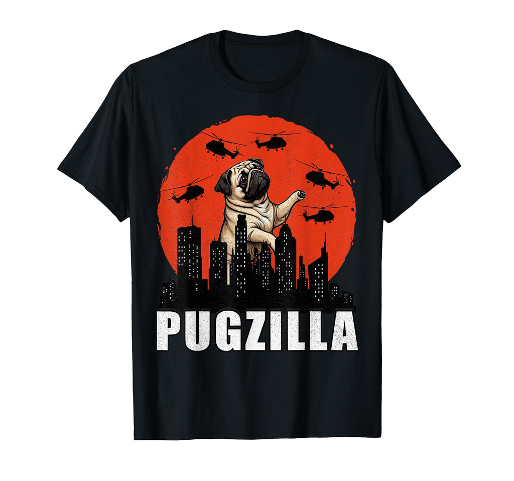 Pug Funny Pug Owner Pugzilla Dog T-Shirt - Casual Everyday Wear Men Women - T-Shirt, Sweatshirt, Hoodie