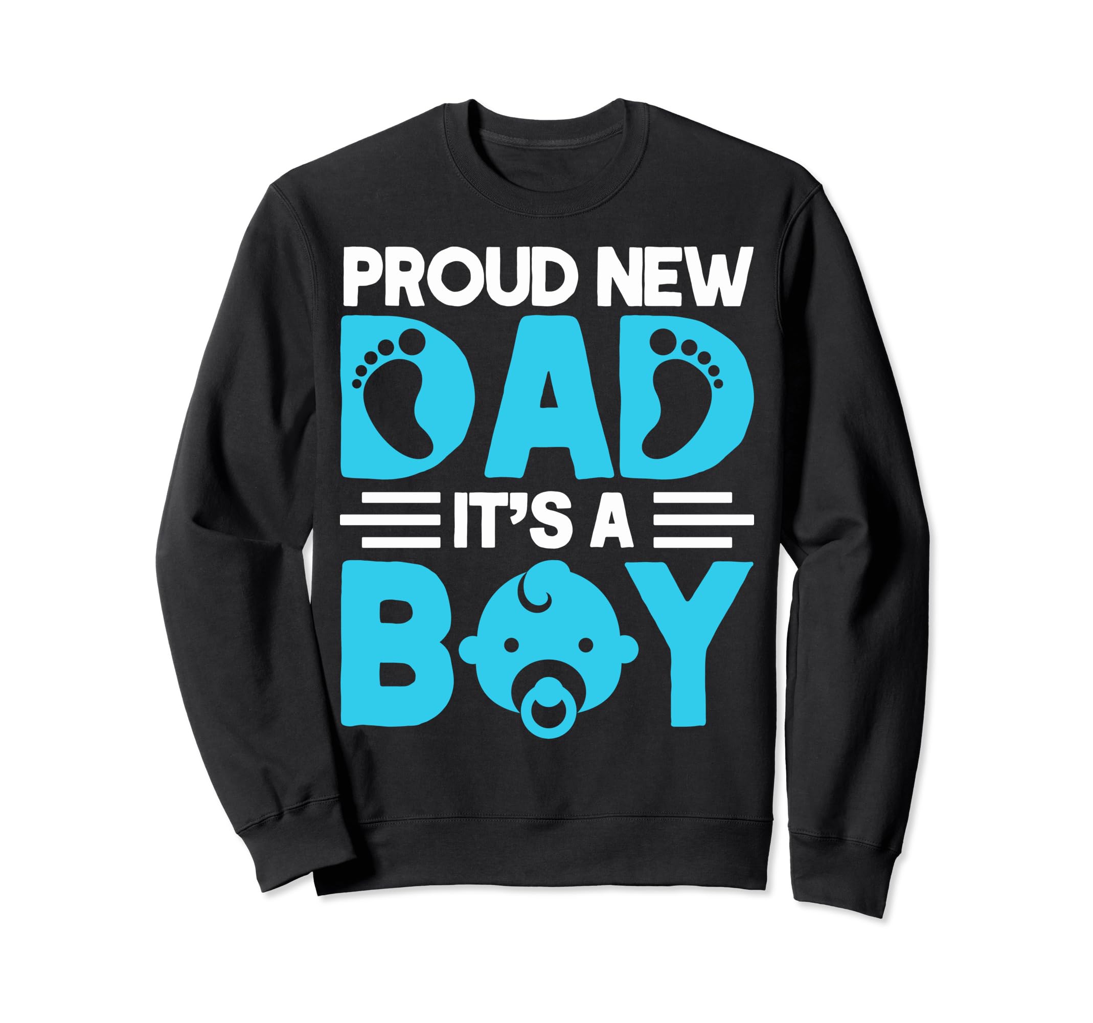 Proud New Daddy Dad Newborn Son Sweatshirt - Minimalist Print for Adults - T-Shirt, Sweatshirt, Hoodie