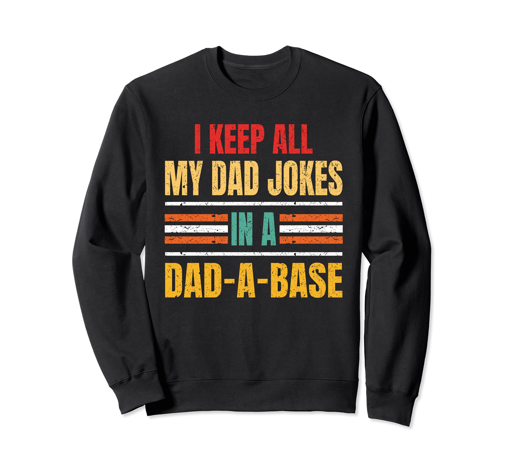I Keep All My Dad Jokes Dad Base Sweatshirt - Aesthetic Graphic Unisex - T-Shirt, Sweatshirt, Hoodie