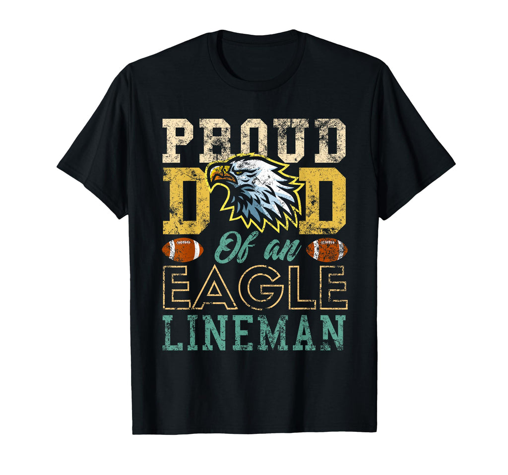Proud Dad Eagle Lineman Eagle Mascot T-Shirt - Graphic Print for Adults - T-Shirt, Sweatshirt, Hoodie