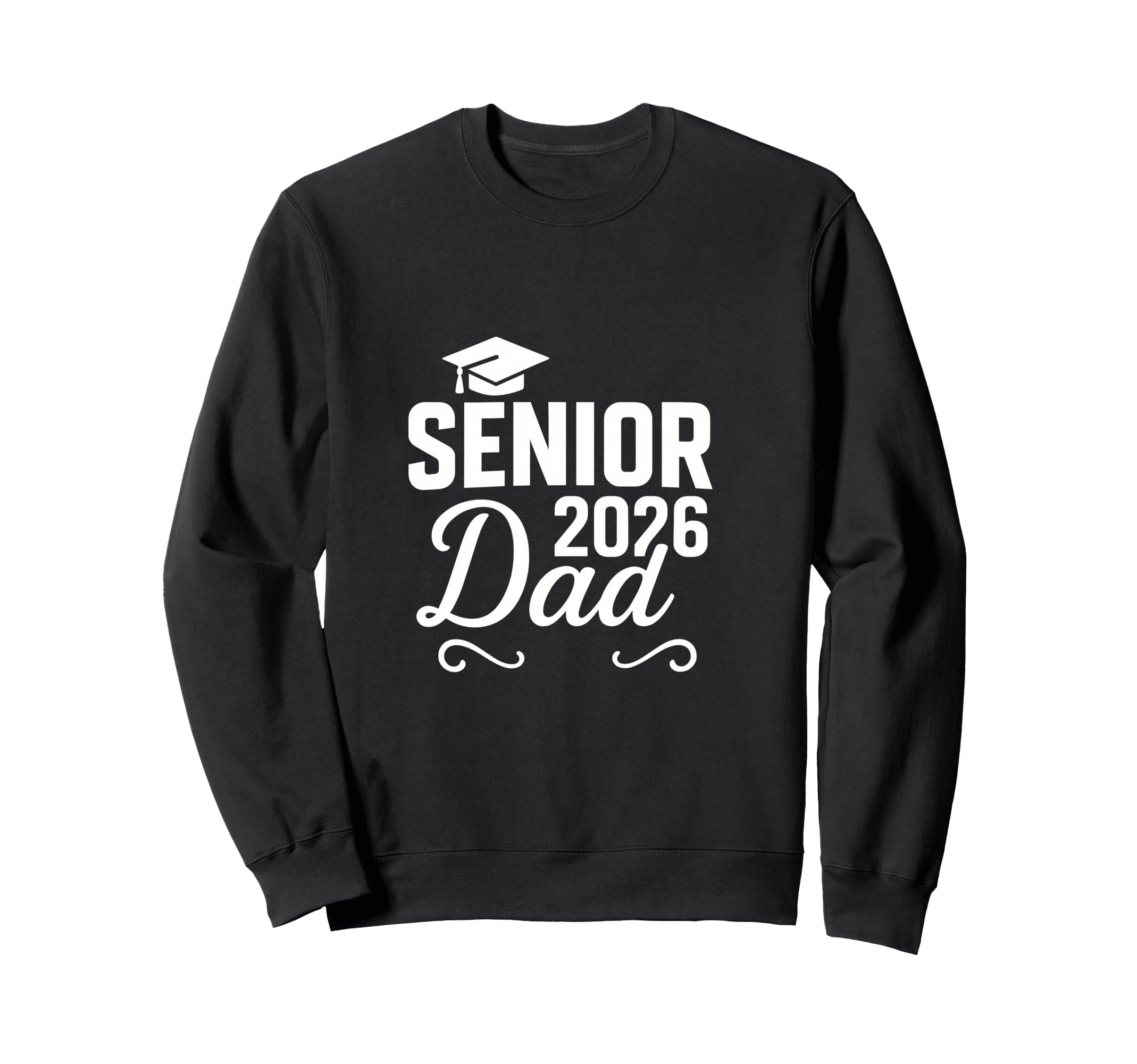 Senior 2026 Dad Proud Graduate Family Sweatshirt - Trendy Graphic Men Women - T-Shirt, Sweatshirt, Hoodie
