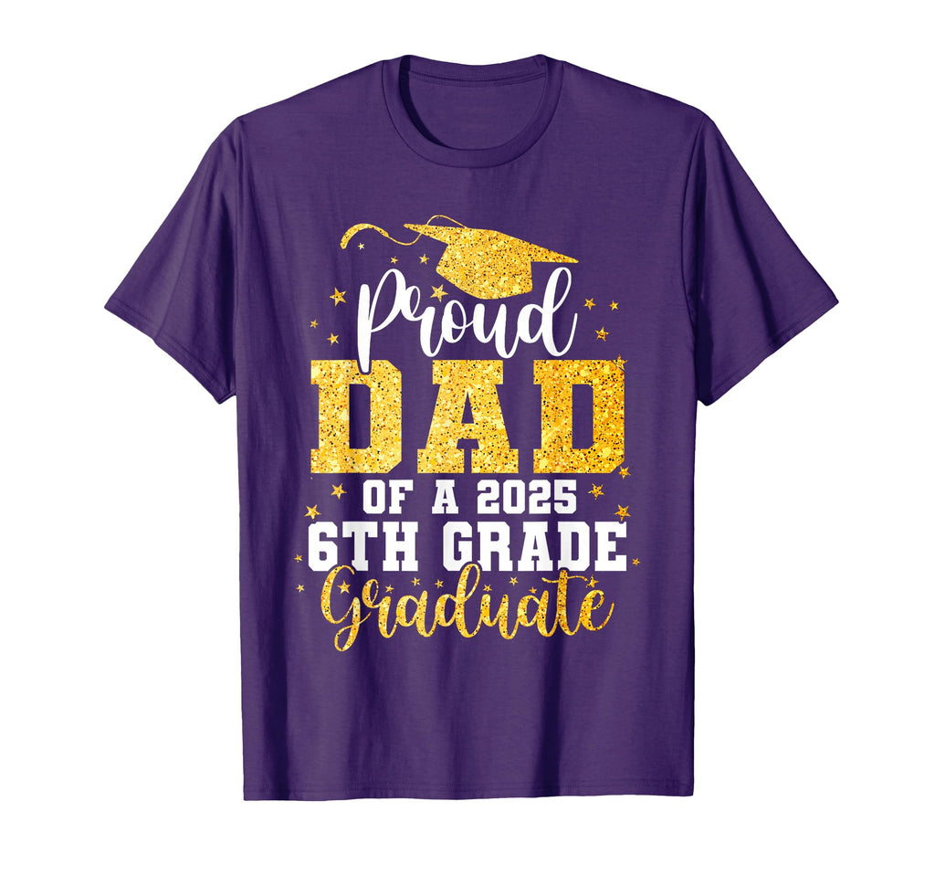 Proud Dad Class 2025 6Th Grade T-Shirt - Casual Everyday Wear for Adults - T-Shirt, Sweatshirt, Hoodie