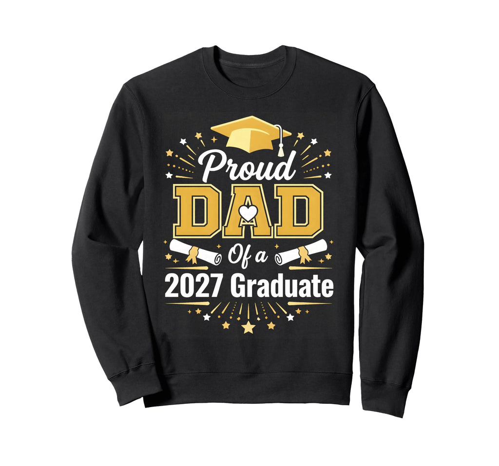 Proud Dad 2027 Graduate Graduation Sweatshirt - Minimalist Print Unisex - T-Shirt, Sweatshirt, Hoodie