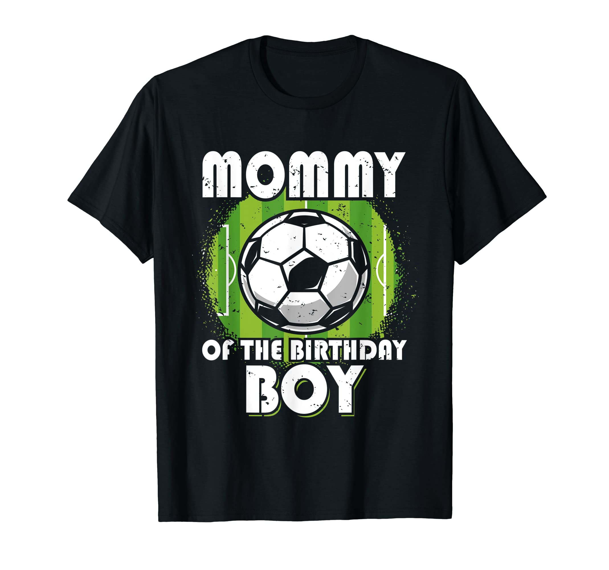 Mommy Birthday Soccer Mom T-Shirt - Streetwear Style Unisex - T-Shirt, Sweatshirt, Hoodie
