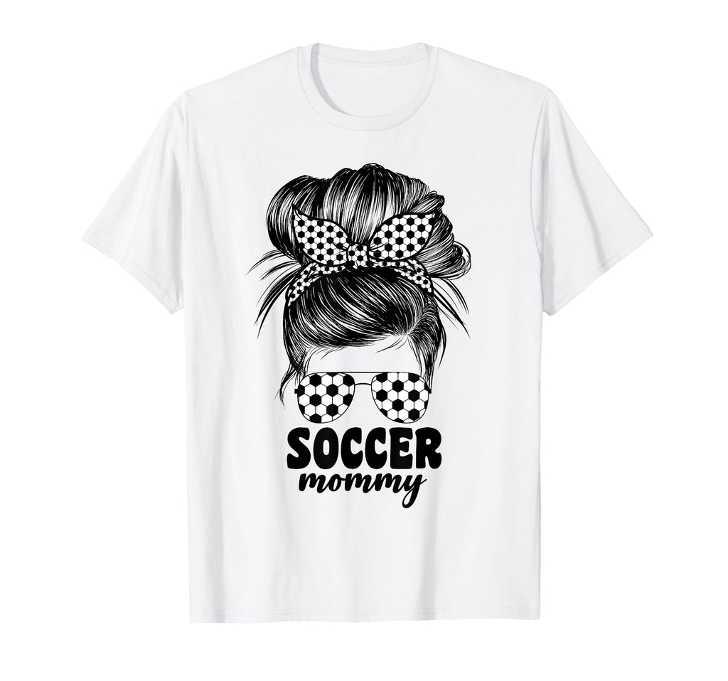 Proud Soccer Mommy Mom Messy Bun Cheer T-Shirt - Fun Novelty Design Unisex - T-Shirt, Sweatshirt, Hoodie