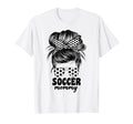 Proud Soccer Mommy Mom Messy Bun Cheer T-Shirt - Fun Novelty Design Unisex - T-Shirt, Sweatshirt, Hoodie