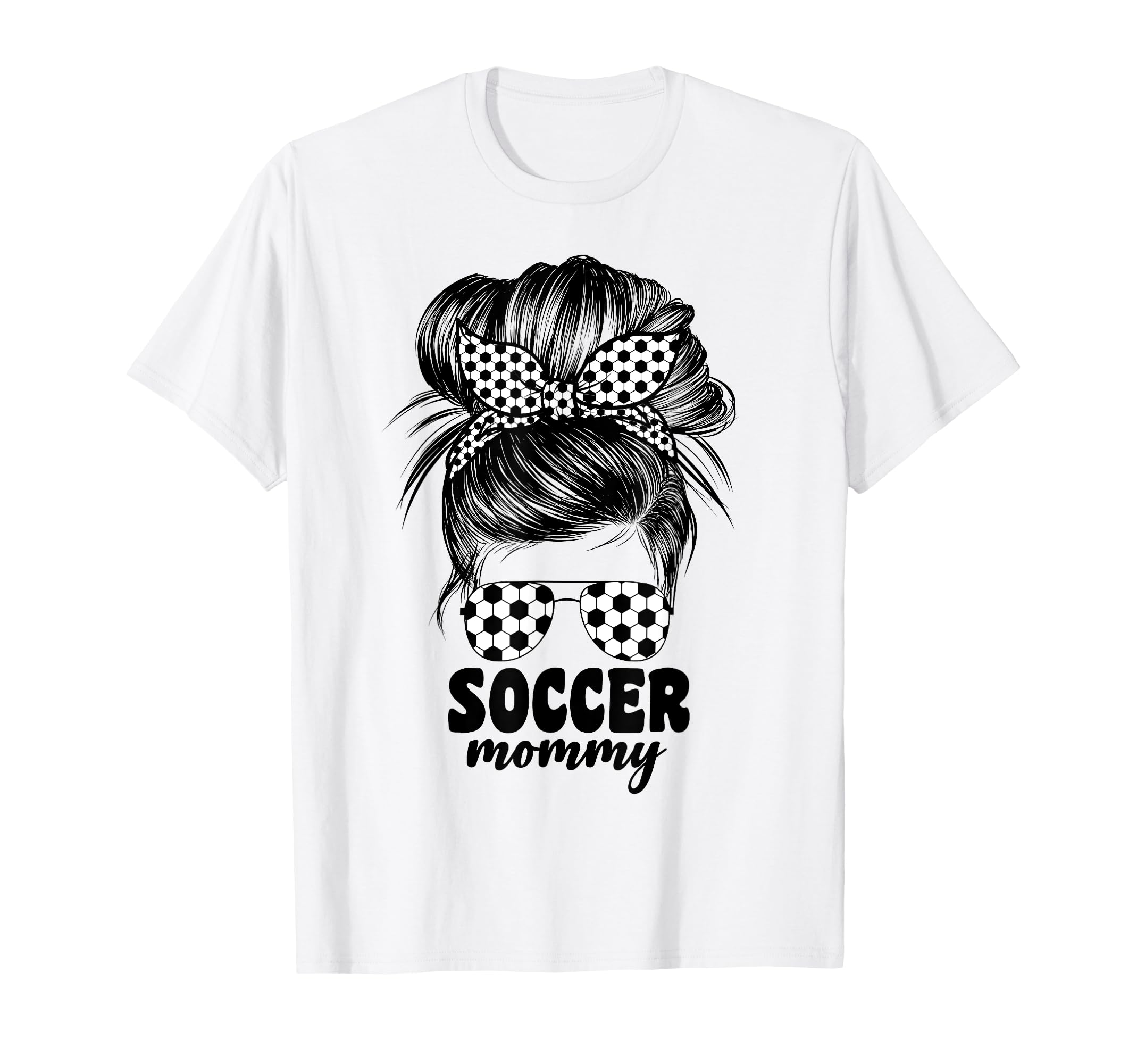 Proud Soccer Mommy Mom Messy Bun Cheer T-Shirt - Fun Novelty Design Unisex - T-Shirt, Sweatshirt, Hoodie
