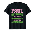 Badass Paul Name Unique Nickname T-Shirt - Minimalist Print for Adults - T-Shirt, Sweatshirt, Hoodie