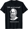 Mediocrates Funny Greek Philosopher Ancient Quote - Adult & Kids T-Shirts, Sweatshirts & Hoodies apparel design preview 1