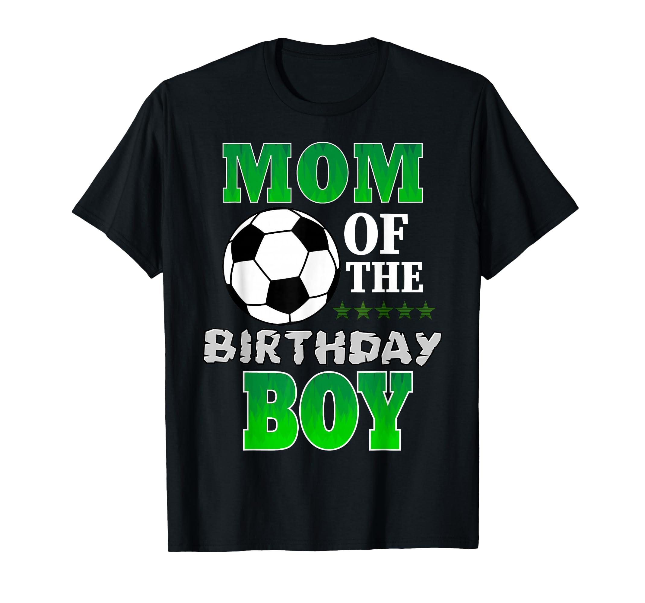 Mom Birthday Soccer Stars Outfit T-Shirt - Fun Novelty Design Unisex - T-Shirt, Sweatshirt, Hoodie