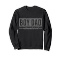 Dad Proud Dad Funny Dad Fathers Day Sweatshirt - Trendy Graphic Men Women - T-Shirt, Sweatshirt, Hoodie