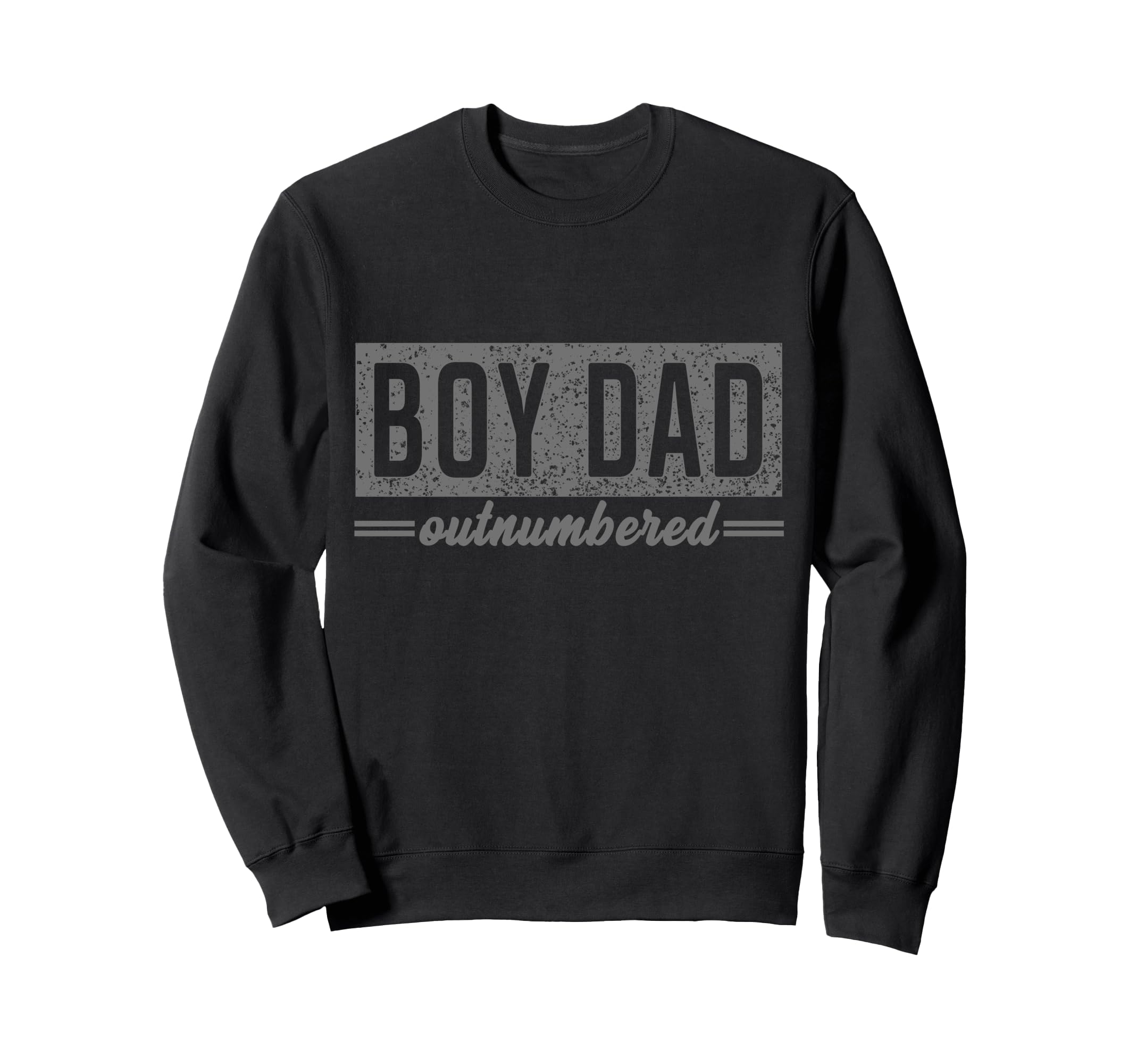 Dad Proud Dad Funny Dad Fathers Day Sweatshirt - Trendy Graphic Men Women - T-Shirt, Sweatshirt, Hoodie