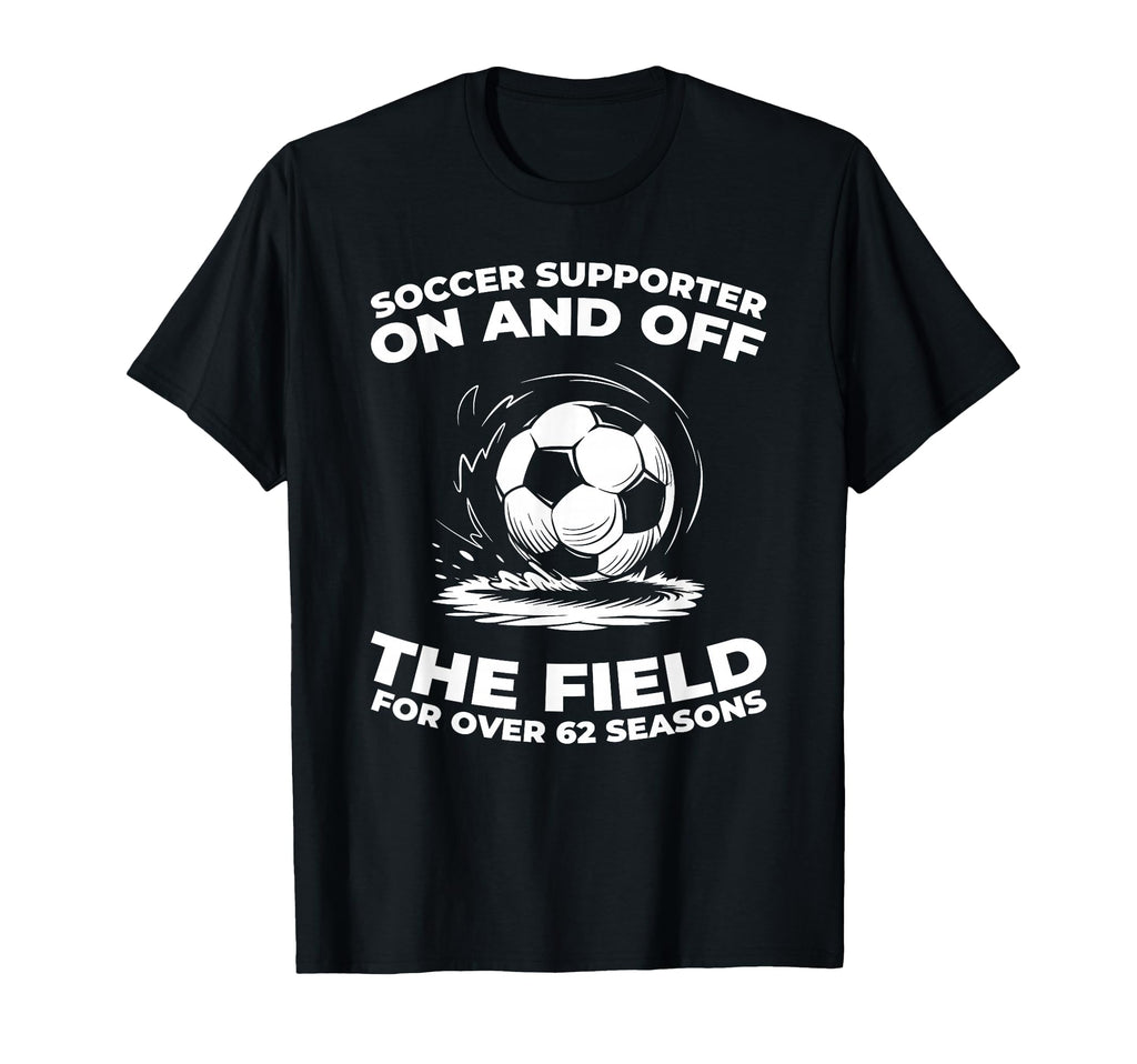 62 Years Old Player Team Sports Soccer T-Shirt - Trendy Graphic Unisex - T-Shirt, Sweatshirt, Hoodie