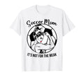 Soccer Mom Its Not Weak Funny Soccer Mom T-Shirt - Novelty Apparel Unisex - T-Shirt, Sweatshirt, Hoodie