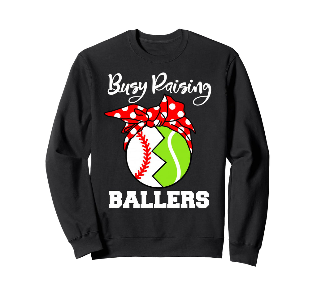 Busy Raising Ballers Funny Sweatshirt - Fun Novelty Design for Adults - T-Shirt, Sweatshirt, Hoodie