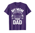 My Mom Can Lift More Than Your Dad T-Shirt - Graphic Print for Adults - T-Shirt, Sweatshirt, Hoodie
