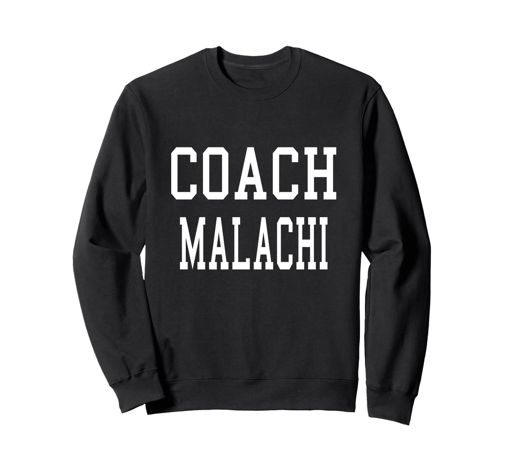 Coach Malachi Custom Football Soccer Sweatshirt - Unique Graphic Men Women - T-Shirt, Sweatshirt, Hoodie