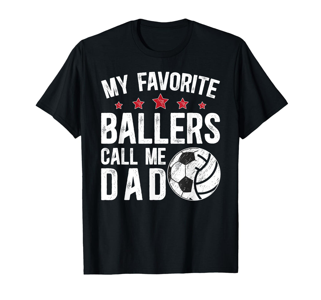 My Favorite Ballers Call Me Dad Volleyball T-Shirt - Unique Graphic Unisex - T-Shirt, Sweatshirt, Hoodie