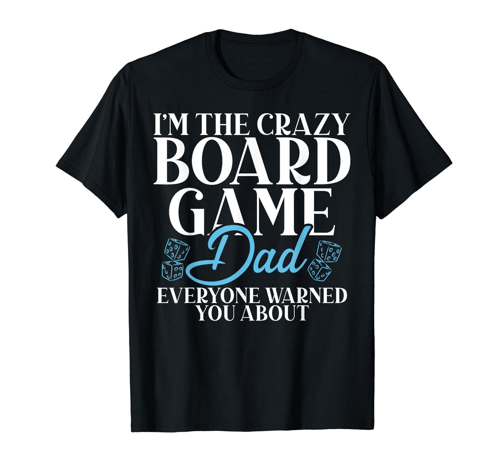 Im Crazy Board Game Dad Board Game T-Shirt - Aesthetic Graphic Men Women - T-Shirt, Sweatshirt, Hoodie