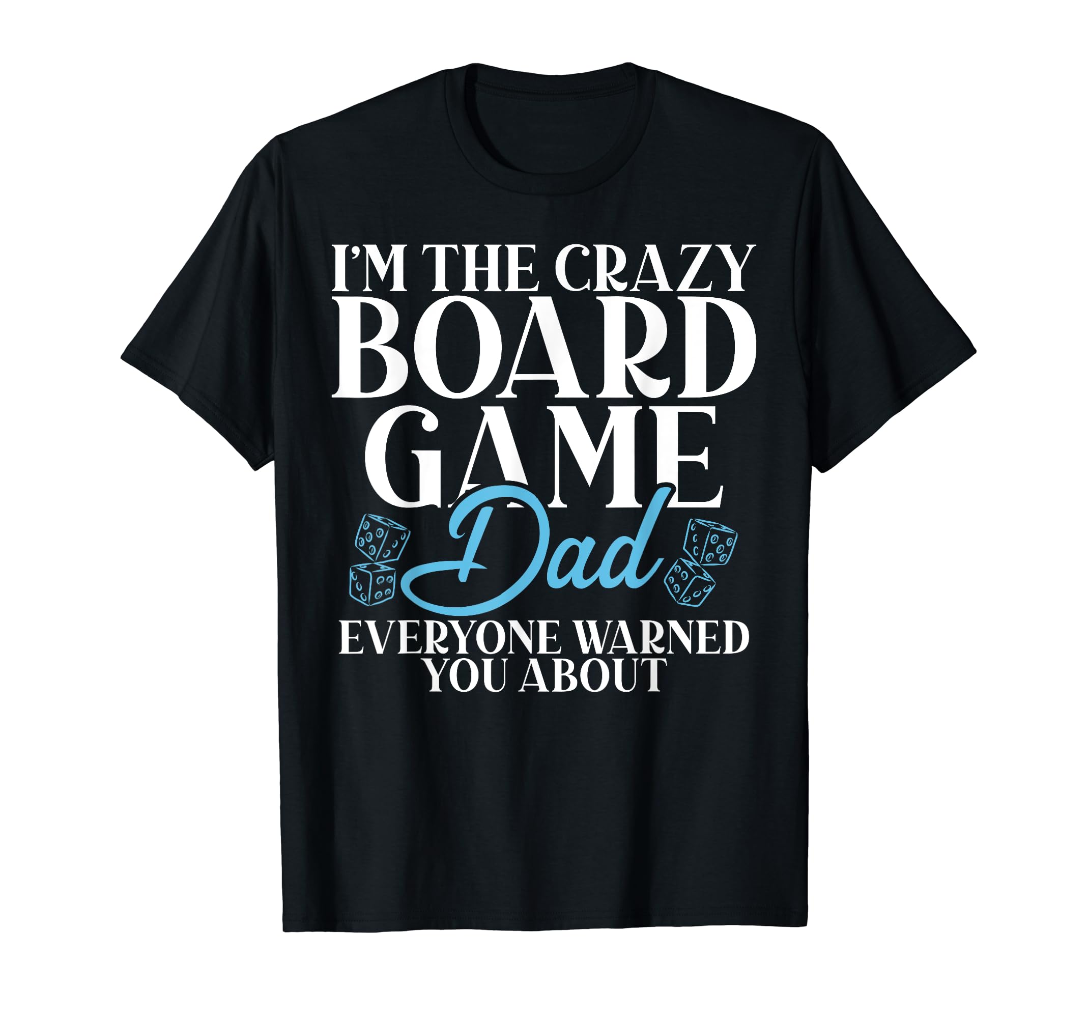 Im Crazy Board Game Dad Board Game T-Shirt - Aesthetic Graphic Men Women - T-Shirt, Sweatshirt, Hoodie
