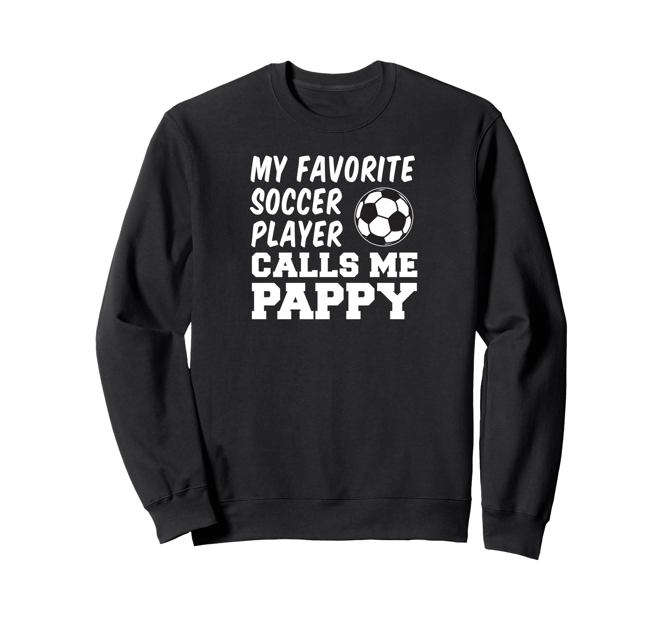 My Favorite Soccer Player Calls Me Sweatshirt - Fun Novelty Design Unisex - T-Shirt, Sweatshirt, Hoodie