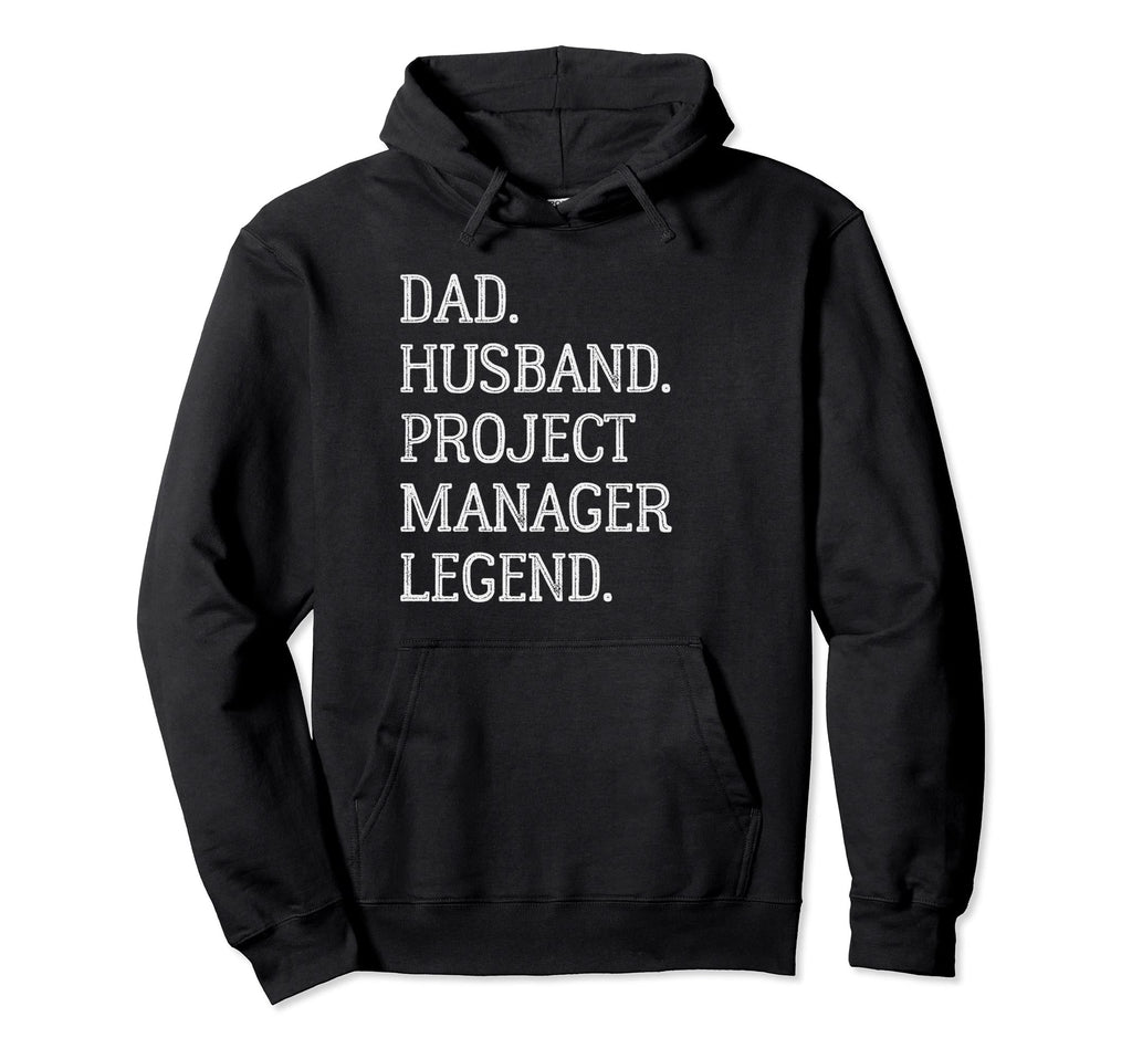 Dad Husband Project Manager Legend Hoodie - Minimalist Print for Adults - T-Shirt, Sweatshirt, Hoodie