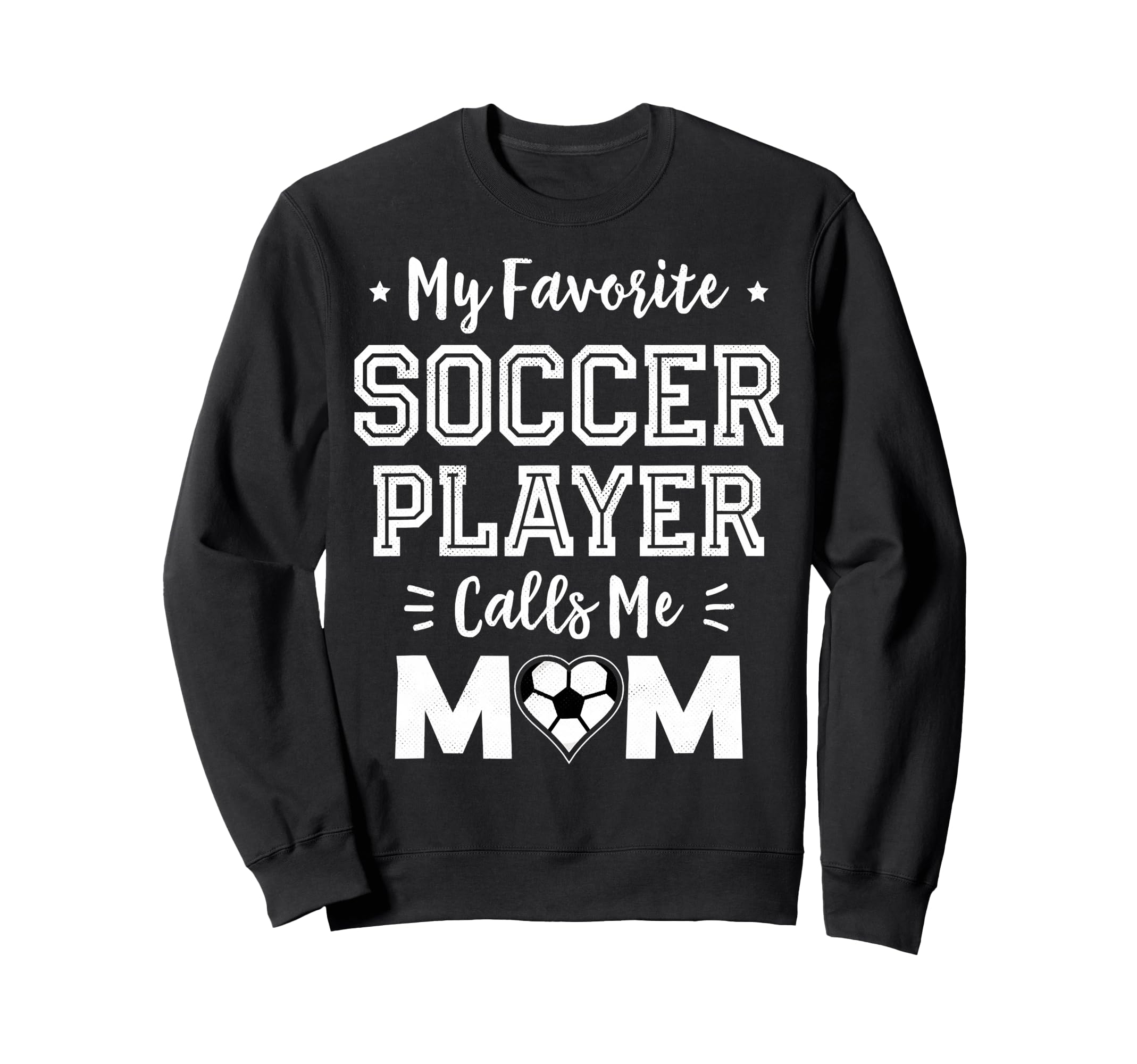 My Favorite Soccer Player Calls Me Sweatshirt - Aesthetic Graphic Unisex - T-Shirt, Sweatshirt, Hoodie