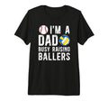 Mens Im Dad Busy Raising Ballers T-Shirt - Custom Art Print Men Women - T-Shirt, Sweatshirt, Hoodie