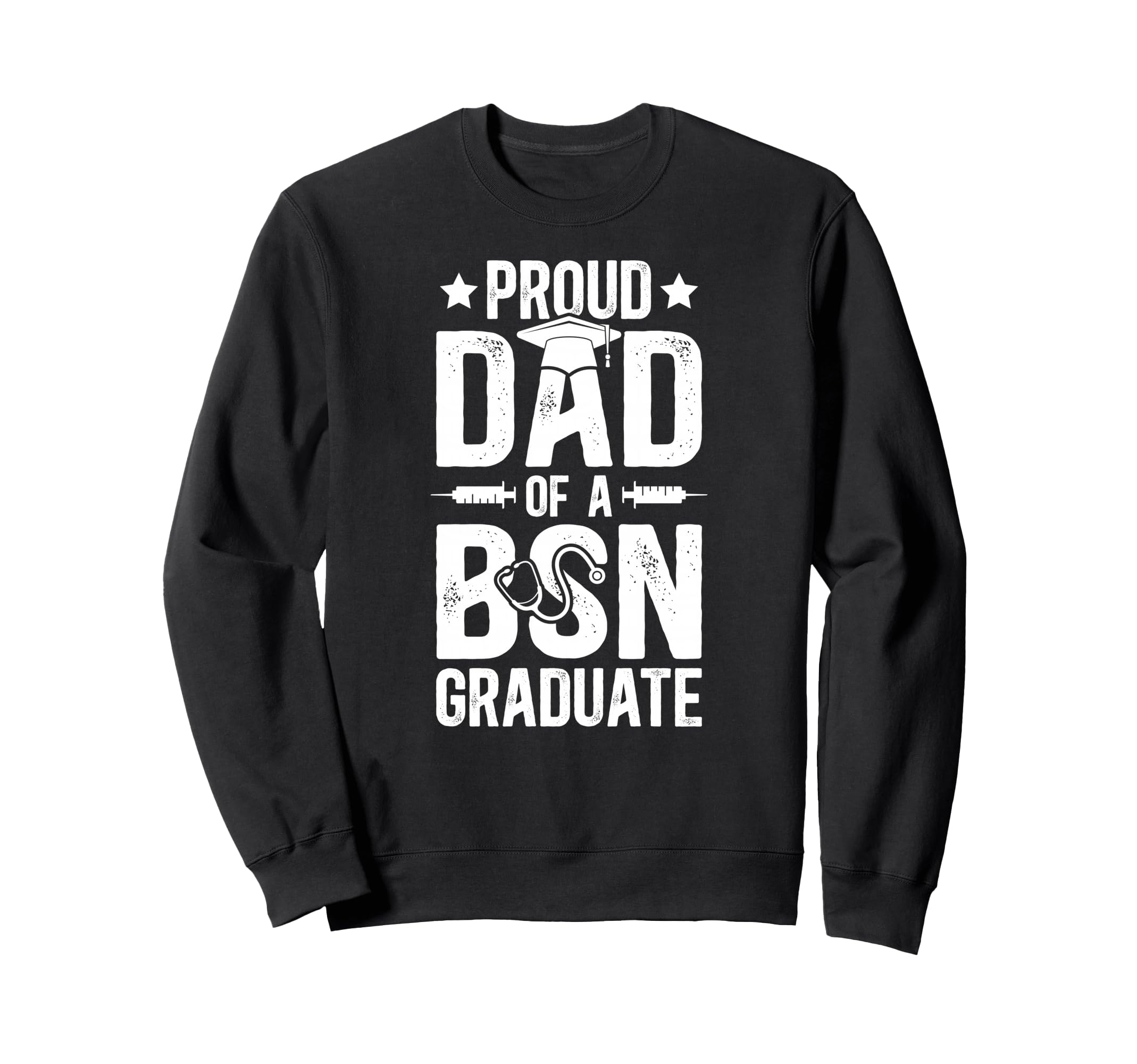 Proud Dad Bsn Graduate Dad Bsn Grad Sweatshirt - Novelty Apparel Unisex - T-Shirt, Sweatshirt, Hoodie