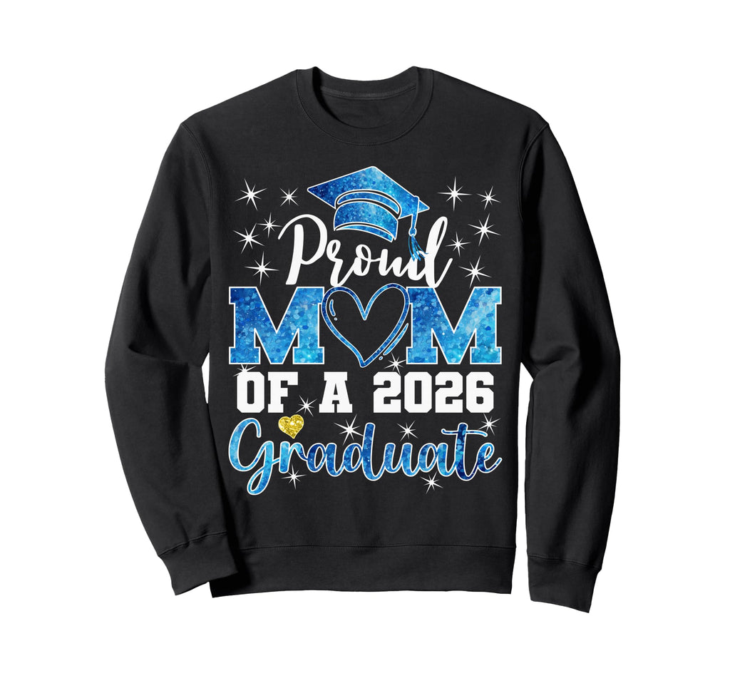 Super Proud Mom 2026 Graduate Sweatshirt - Trendy Graphic for Adults - T-Shirt, Sweatshirt, Hoodie